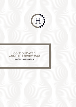 Consolidated Annual Report 2020 Banque Havilland S.A