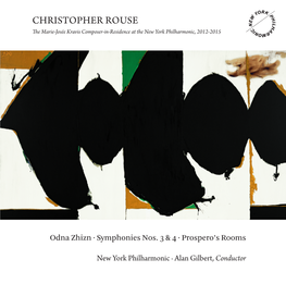 CHRISTOPHER ROUSE the Marie-Josée Kravis Composer-In-Residence at the New York Philharmonic, 2012-2015