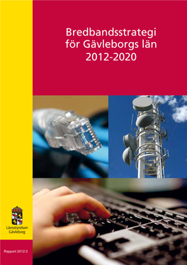 Bredbandsstrategi För Gävleborgs Län 2012-2020