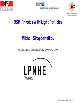 BSM Physics with Light Particles Mikhail Shaposhnikov