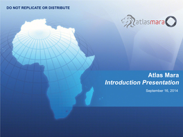 Atlas Mara Introduction Presentation September 16, 2014 Important Information