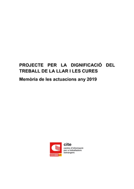 PROJECTE PER LA DIGNIFICACIÓ DEL TREBALL DE LA LLAR I LES CURES Memòria De Les Actuacions Any 2019