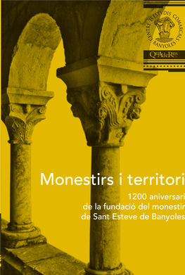 Monestirs I Territori 1200 Aniversari De La Fundació Del Monestir De Sant Esteve De Banyoles