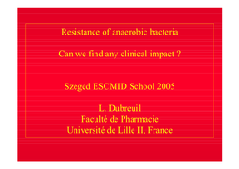 Resistance of Anaerobic Bacteria Can We Find Any Clinical Impact