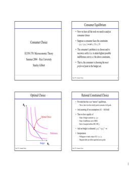 Consumer Choice Consumer Choice • Suppose a Consumer Faces the Constraints – P1x1 + P2x2 ≤ M and X1 ≥ 0, X2 ≥ 0