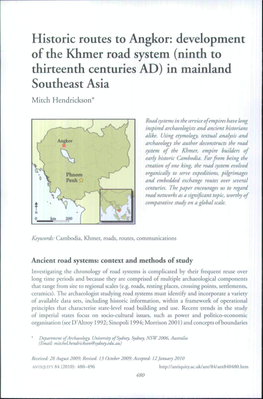 Historie Routes to Angkor: Development of the Khmer Road System (Ninth to Thirteenth Centuries AD) in Mainland Southeast Asia Mitch Hendrickson*