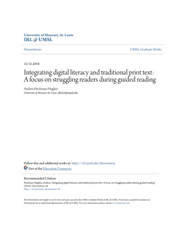 Integrating Digital Literacy and Traditional Print Text: a Focus on Struggling Readers During Guided Reading Andrea Heckman-Hughes University of Missouri-St