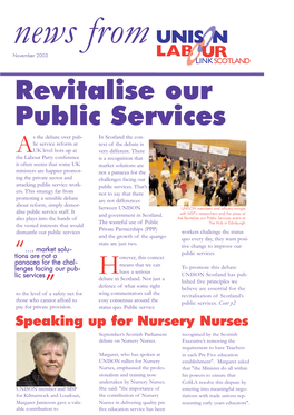 Revitalise Our Public Services S the Debate Over Pub- in Scotland the Con- Lic Service Reform at Text of the Debate Is AUK Level Hots up at Very Different