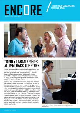 TRINITY LABAN BRINGS ALUMNI BACK TOGETHER Trinity Laban’S Wonderful Buildings Have Been Playing Host to a Range of Reunions and Alumni Events This Summer