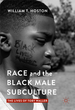RACE and the BLACK MALE SUBCULTURE the LIVES of TOBY WALLER Race and the Black Male Subculture