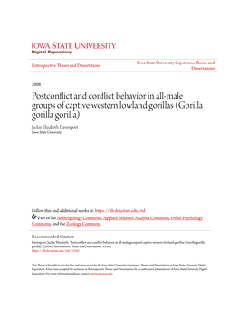 Postconflict and Conflict Behavior in All-Male Groups of Captive Western Lowland Gorillas (Gorilla Gorilla Gorilla) Jackie Elizabeth Davenport Iowa State University