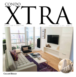 CALGARY's GUIDE to CONDO LIVING FRIDAY, February 15, 2013 Number 26