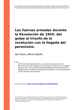 Las Fuerzas Armadas Durante La Revolución De 1943: Del Golpe Al Triunfo De La Revolución Con La Llegada Del Peronismo. Del Fierro, Mario Adolfo