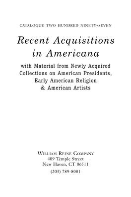 Recent Acquisitions in Americana with Material from Newly Acquired Collections on American Presidents, Early American Religion & American Artists