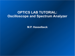OPTICS LAB TUTORIAL: Oscilloscope and Spectrum Analyzer