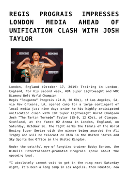 Regis Prograis Impresses London Media Ahead of Unification Clash with Josh Taylor