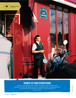 PARIS IS for EVERYONE There’S No Bad Time to Stroll the City of Light, but There Might Just Be a Perfect Time: This Fall