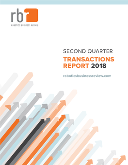 SECOND QUARTER TRANSACTIONS REPORT 2018 Roboticsbusinessreview.Com