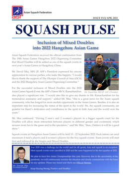 Squash Pulse ISSUE XVI/ APR, 2021 SQUASH PULSE Inclusion of Mixed Doubles Into 2022 Hangzhou Asian Game