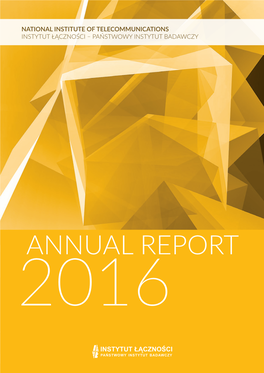 Annual Report 2016 National Institute of Telecommunications (Nit) Instytut Łączności – Państwowy Instytut Badawczy (Ił–Pib)