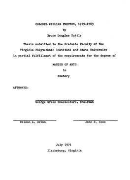 COLONEL WILLIAM PRESTON, 1729-1783 Bruce Douglas Tuttle Thesis Submitted to the Graduate Faculty of the Virginia Polytechnic