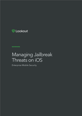 Managing Jailbreak Threats on Ios Enterprise Mobile Security WHITEPAPER