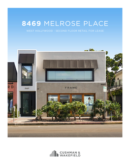8469 MELROSE PLACE WEST HOLLYWOOD · SECOND FLOOR RETAIL for LEASE West Hollywood Is Where Designers, Artisans and Fashion Icons Gather to Cultivate New Trends