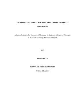 1 the PREVENTION of ORAL SIDE EFFECTS of CANCER TREATMENT VOLUME I of II a Thesis Submitted to the University of Manchester