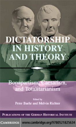 Dictatorship in History and Theory: Bonapartism, Caesarism, And