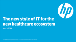 The New Style of IT for the New Healthcare Ecosystem March 2014