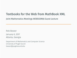 Textbooks for the Web from Mathbook XML Joint Mathematics Meetings WEBSIGMAA Guest Lecture