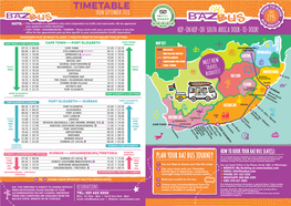 TIMETABLE O O O SINCE O from SEPTEMBER 2018 D R B 1995 U This Timetable Is a Guideline Only and Is Dependent on Trafﬁc and Road Works