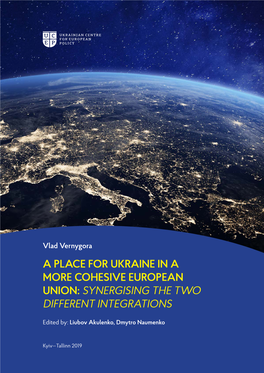A Place for Ukraine in a More Cohesive European Union: Synergising the Two Different Integrations