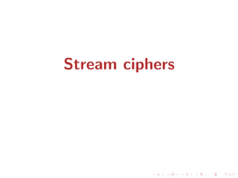 Stream Ciphers Rivest Cipher 4 (RC4)