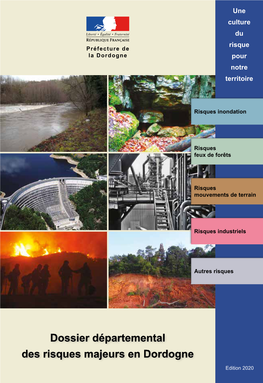 Dossier Départemental Des Risques Majeurs (DDRM) Vise À Inventorier Et À Cartographier Les Risques Majeurs Auxquels La Population De La Dordogne Est Confrontée