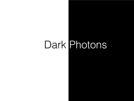 Dark Photons Dark Photons