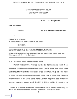 1 UNITED STATES DISTRICT COURT DISTRICT of MINNESOTA Civil No. 12Cv538 (JNE/TNL) CYNTHIA BAKKE, Plaintiff, REPORT and RECOMMEND