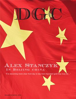 Alex Stanczyk in Beijing China “It Is Becoming More Clear from Day to Day How Important Gold May Truly Be...”