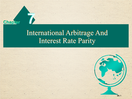 Triangular Arbitrage • Covered Interest Arbitrage