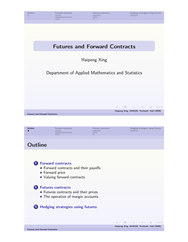 Futures and Forward Contracts Outline Forward Contracts Futures Contracts Hedging Strategies Using Futures