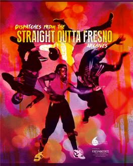Dispatches from the Straight Outta Fresno Archive by the Valley Public History Initiative: Preserving Our Stories Table of Contents