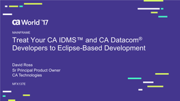 Treat Your CA IDMS™ and CA Datacom® Developers to Eclipse-Based Development