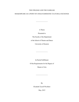 THE STRANGE and the FAMILIAR SHAKESPEARE AS a POINT of ANGLO-GERMANIC CULTURAL EXCHANGE a Thesis Presented to Th