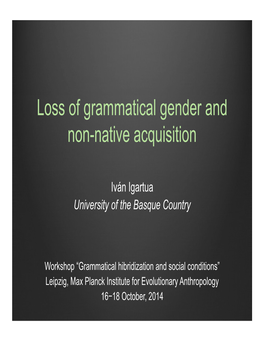 Loss of Grammatical Gender and Non-Native Acquisition