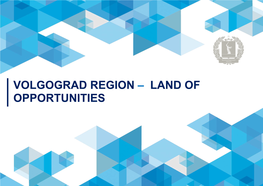 Volgograd Region – Land of Opportunities