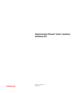 Administration D'oracle Solaris : Systèmes De Fichiers ZFS • Février 2012 Table Des Matières