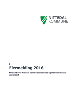 Eiermelding 2016 Oversikt Over Nittedal Kommunes Eierskap Og Interkommunale Samarbeid Forord