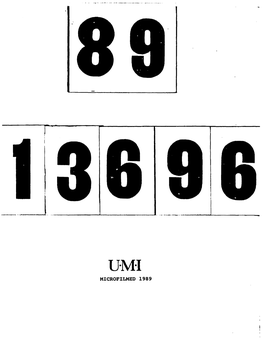 MICROFILMED 1989 INFORMATION to USERS the Most Advanced Technology Has Been Used to Photo­ Graph and Reproduce This Manuscript from the Microfilm Master