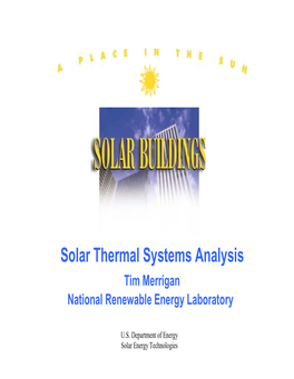 Solar Thermal Systems Analysis Tim Merrigan National Renewable Energy Laboratory