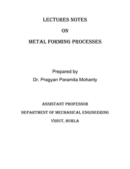 Lectures Notes on METAL FORMING PROCESSES